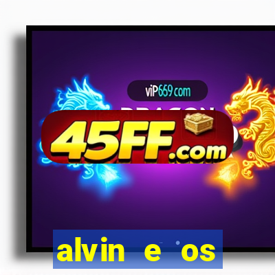 alvin e os esquilos 3 filme completo dublado mega filmes